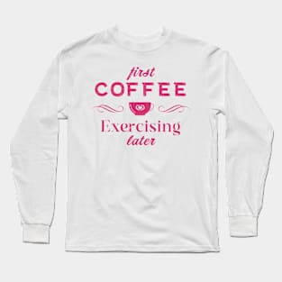 Coffee Quotes Long Sleeve T-Shirt